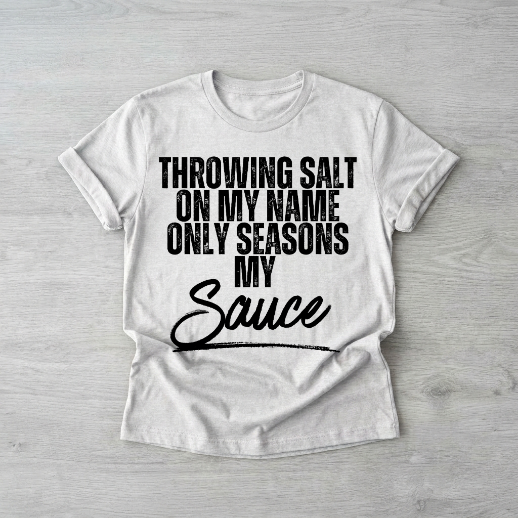 Throwing salt on my name | Printed