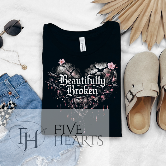 Beautifully Broken | Exclusive| Graphic Tee | DTF Printed