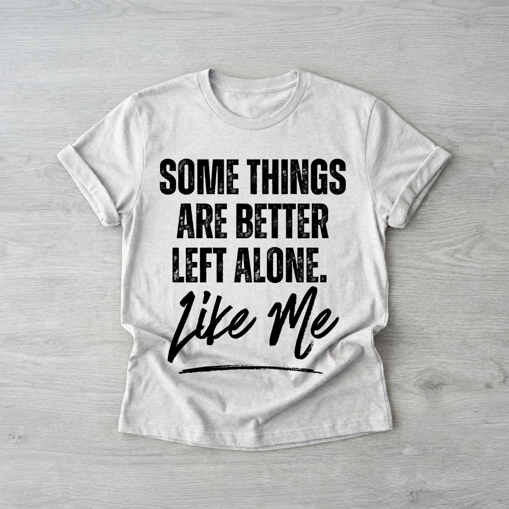 Better left alone | Printed
