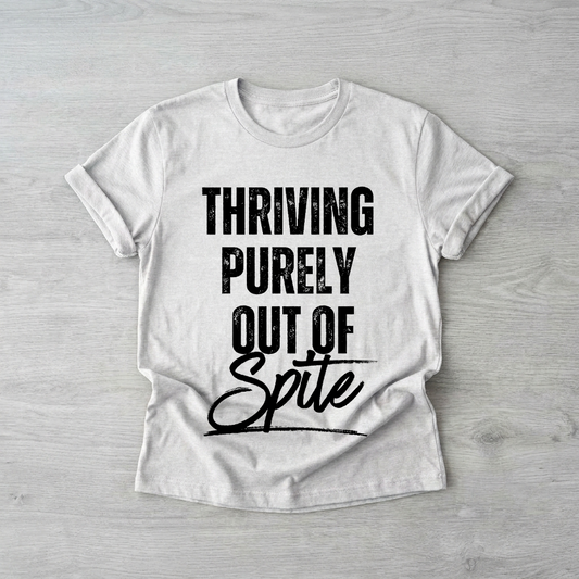 Thriving out of spite| Printed