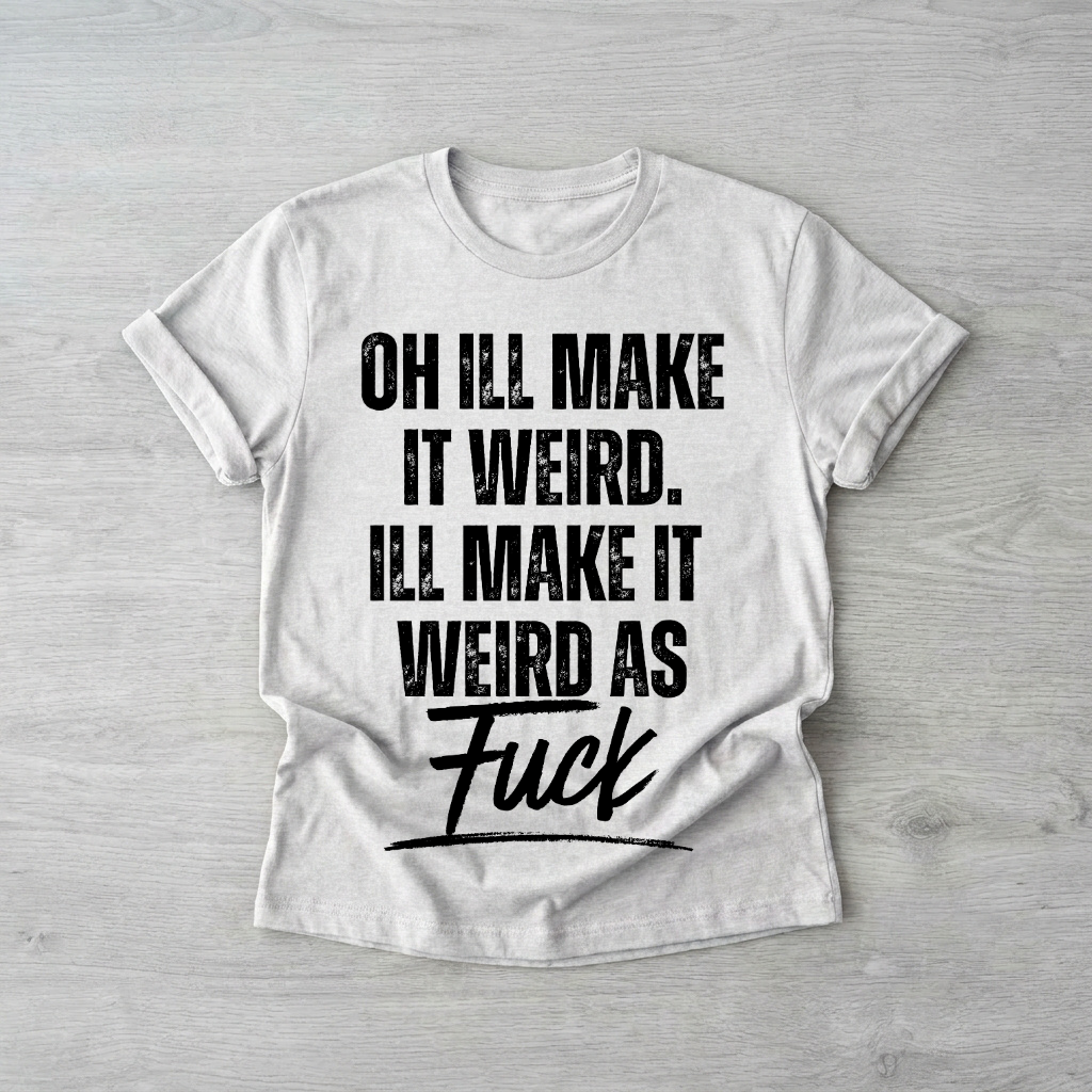 Weird AF | Printed