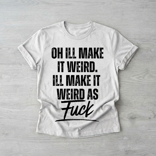 Weird AF | Printed