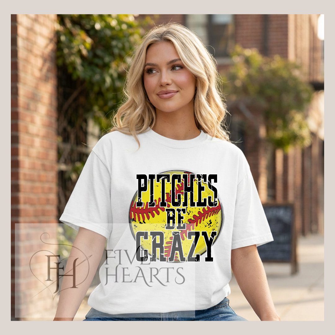 Pitches Be Crazy | Funny Softball Shirt