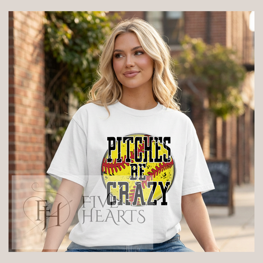 Pitches Be Crazy | Funny Softball Shirt