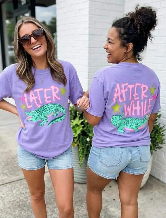 Later Gator | Graphic Tee | DTF Printed