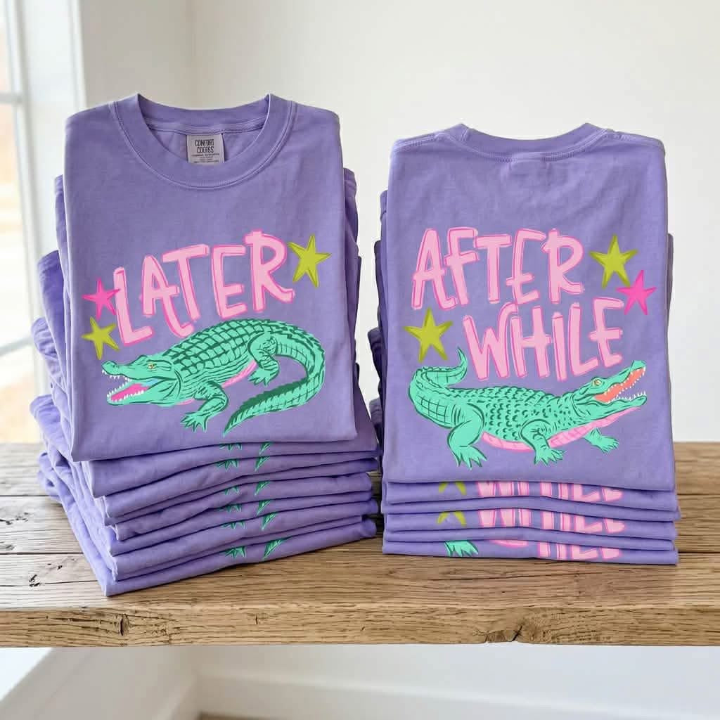 Later Gator | Graphic Tee | DTF Printed