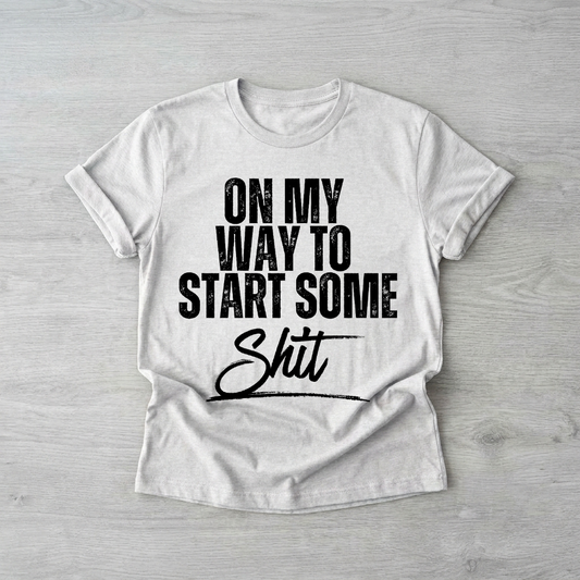 On my way to start some sh**| Printed