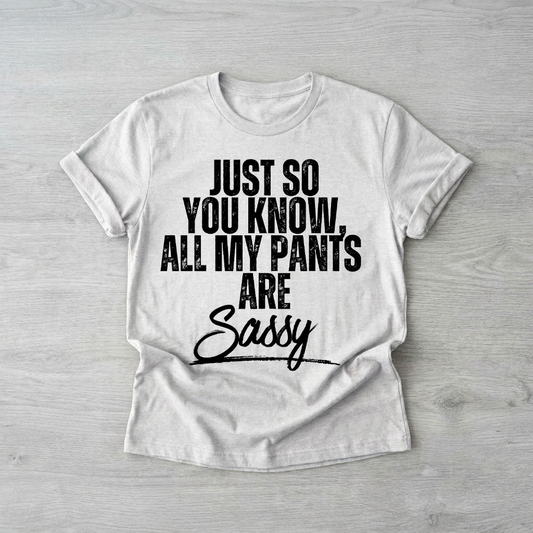 All of my pants are sassy | Printed